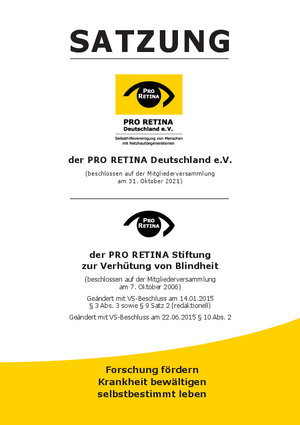 Satzung der PRO RETINA Deutschland e.V. sowie der PRO RETINA Stiftung zur Verhütung von Blindheit