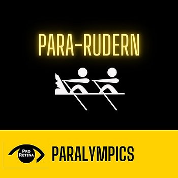 Para-Rudern - 1 Auf schwarzem Hintergrund steht in leuchtend gelben Großbuchstaben: PARA-RUDERN. Darunter sind zwei piktografische Ruderer abgebildet. Unter dem Bild ist ein gelber Balken. Links ist das schwarze Logo-Auge der PRO RETINA und daneben steht in Großbuchstaben: PARALYMPICS